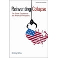 thumbnail image 1 of Reinventing Collapse: The Soviet Experience and American Prospects-Revised &amp; Updated, (Paperback), 1 of 1