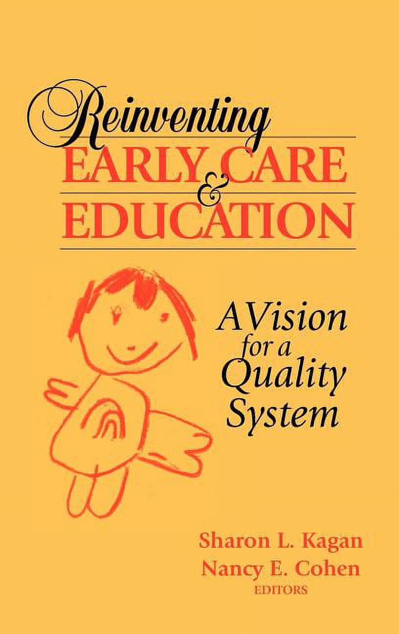 Reinventing Early Care and Education: A Vision for a Quality System, (Hardcover)