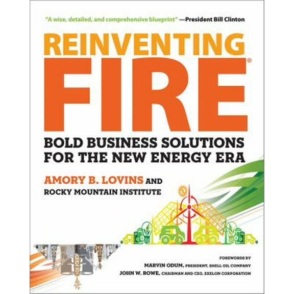 Pre-Owned Reinventing Fire: Bold Business Solutions for the New Energy Era (Paperback) 1603585389 9781603585385