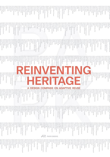 Reinventing Heritage: A Design Compass on Adaptive Reuse, (Hardcover ...