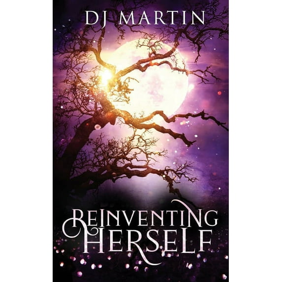 Reinventing Herself: A Paranormal Women's Fiction Novel, (Paperback)
