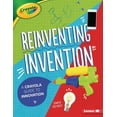 thumbnail image 1 of Reinventing Invention: A Crayola (R) Guide to Innovation (Paperback), 1 of 1