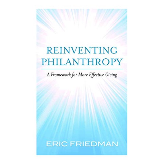 Pre-Owned Reinventing Philanthropy: A Framework for More Effective Giving (Hardcover) 1612345727 9781612345727