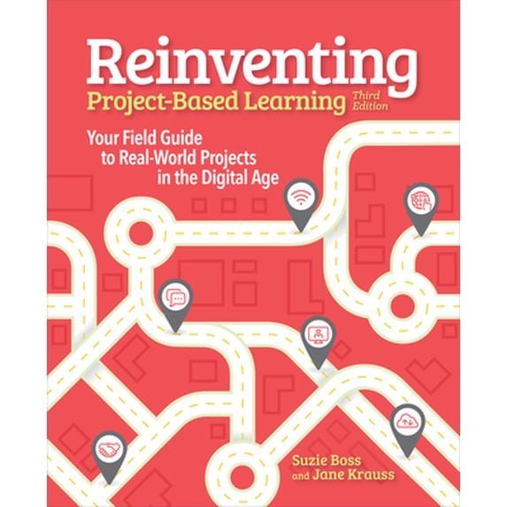 Pre-Owned Reinventing Project Based Learning: Your Field Guide to Real-World Projects in the Digital Age (Paperback) 1564847217 9781564847218