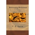 thumbnail image 1 of Reinventing Retirement : How To Make Your Golden Years Fulfilling, Rewarding And Fun (Paperback), 1 of 1