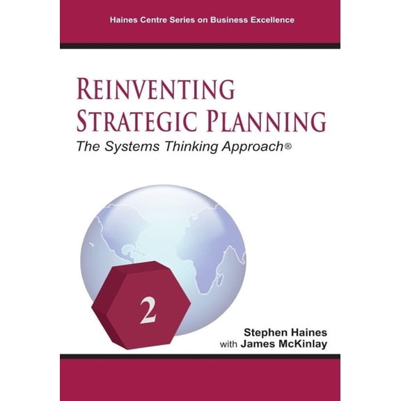 Reinventing Strategic Planning Reinventing Strategic Planning: The Systems Thinking Approach, Book 1, (Paperback)