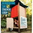 thumbnail image 1 of Pre-Owned Reinventing the Chicken COOP: 14 Original Designs with Step-By-Step Building Instructions (Paperback) 1603429808 9781603429801, 1 of 1