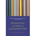 thumbnail image 1 of Reinventing the Family in Uncertain Times: Education, Policy and Social Justice, (Hardcover), 1 of 1