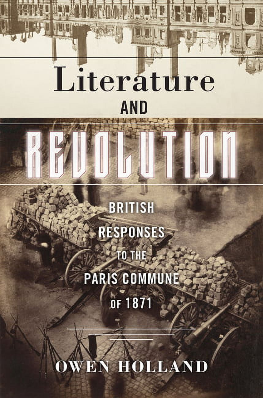Reinventions of the Paris Commune: Literature and Revolution : British Responses to the Paris Commune of 1871 (Paperback)