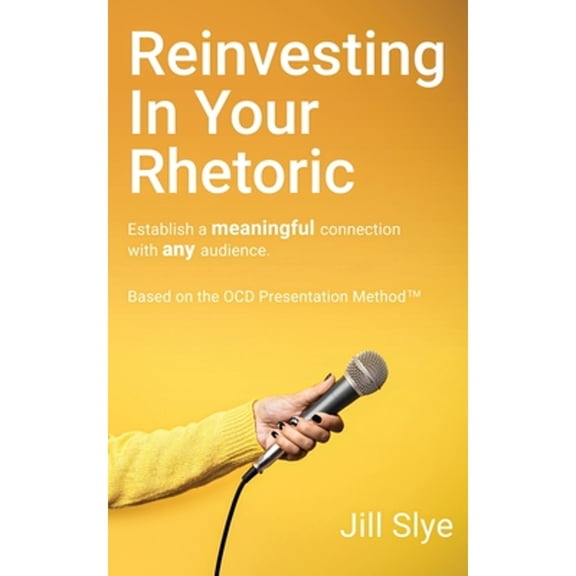 Pre-Owned Reinvesting in Your Rhetoric (Paperback) 1950794245 9781950794249