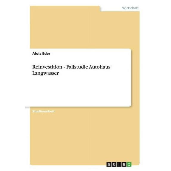 Reinvestition - Fallstudie Autohaus Langwasser (Paperback)