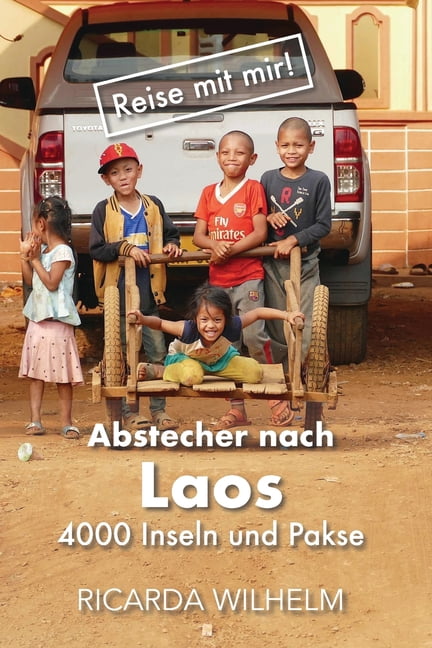Reise Mit Mir! Abstecher nach Laos: 4000 Inseln und Pakse, (Paperback)