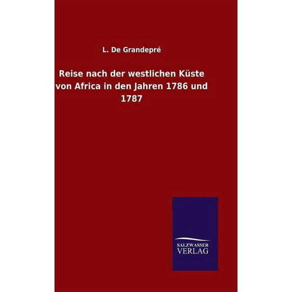 Reise nach der westlichen Küste von Africa in den Jahren 1786 und 1787, (Hardcover)