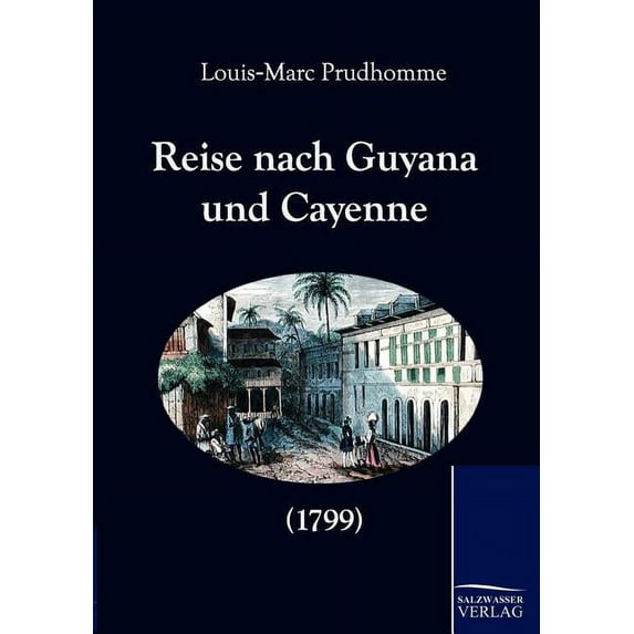 Reise Nach Guyana Und Cayenne (1799)