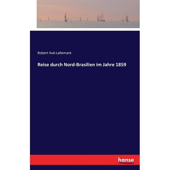 Reise durch Nord-Brasilien im Jahre 1859, (Paperback)