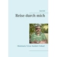 thumbnail image 1 of Reise durch mich: Missbrauch, Verrat, Stasihaft, Freikauf und das Leben danach (Paperback), 1 of 1