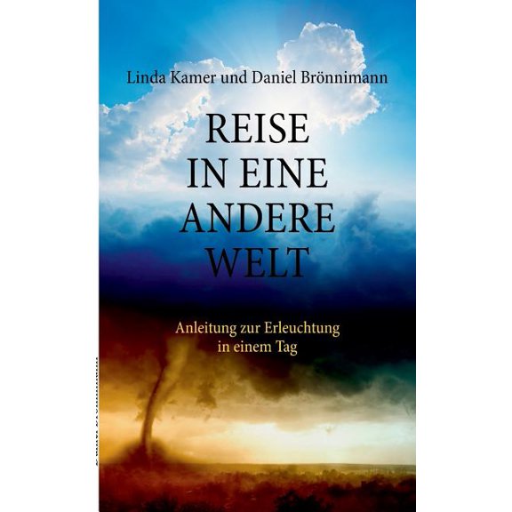 Reise in eine andere Welt: Anleitung zur Erleuchtung in einem Tag (Paperback) by Linda Kamer, Daniel Brnnimann