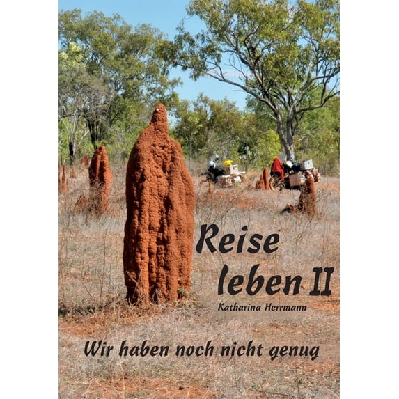 Reise leben II: WIr haben noch nicht genug, (Paperback)