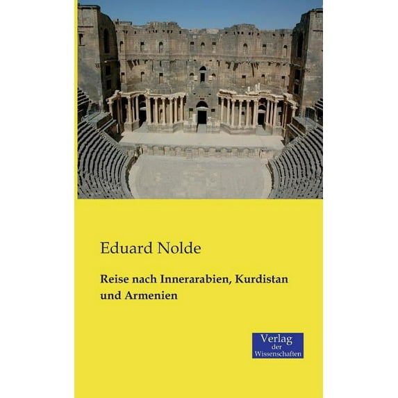 Reise nach Innerarabien, Kurdistan und Armenien, (Paperback)