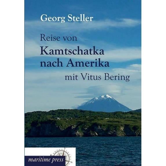 Reise von Kamtschatka nach Amerika mit Vitus Bering