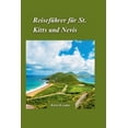 thumbnail image 1 of Reiseführer für St. Kitts und Nevis 2024: Ihr ultimativer Reiseführer für einen perfekten Urlaub in der Karibik mit Insider-Tipps, und Must-See AngezogenÖNS. (Paperback), 1 of 1