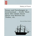 thumbnail image 1 of Reisen Und Forschungen in Griechenland. ... Erster Theil. Reise U Ber Delphi Durch Phocis Und Boeotien Bis Theben, Etc., 1 of 1
