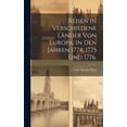 thumbnail image 1 of Reisen in verschiedene Länder von Europa, in den Jahren 1774, 1775 und 1776. (Hardcover), 1 of 1