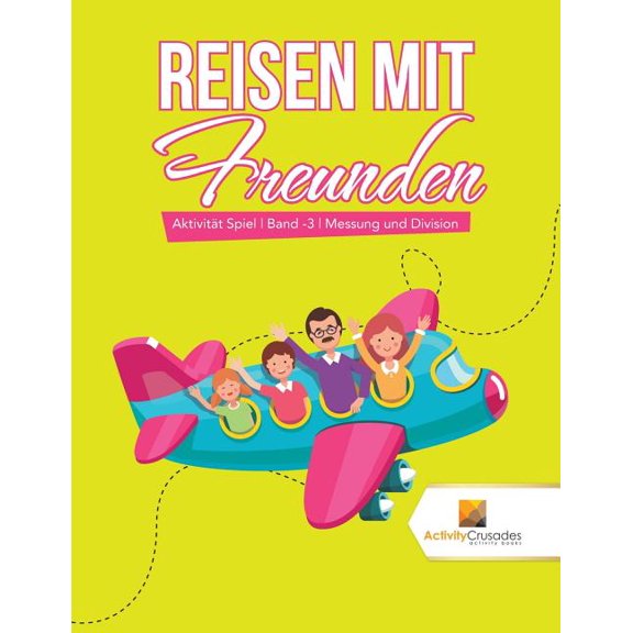 Reisen mit Freunden: Aktivitt Spiel Band -3 Messung und Division, (Paperback)