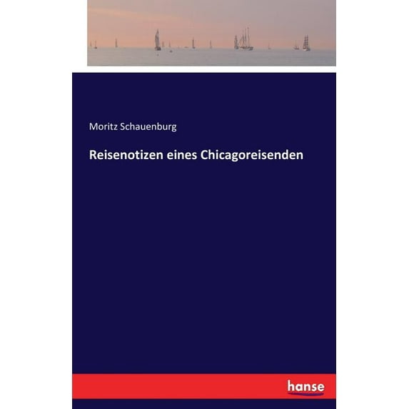 Reisenotizen eines Chicagoreisenden, (Paperback)