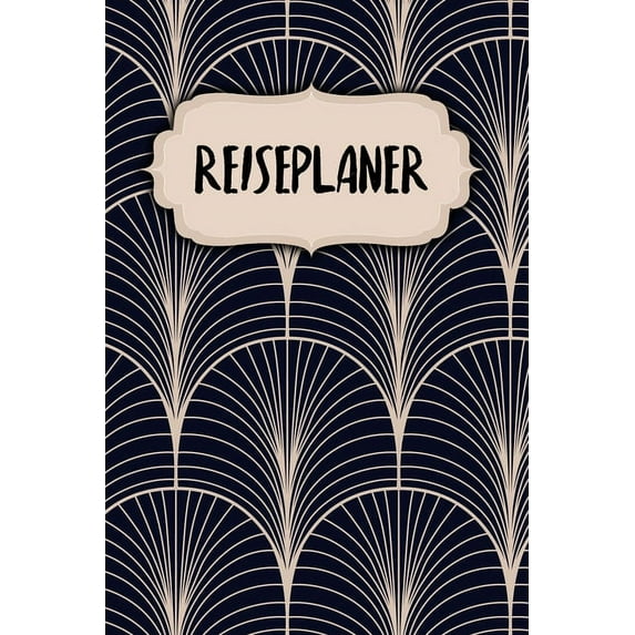 Reiseplaner : Plane deine Reise - zum Ausfüllen - 120 Seiten - A5 - Packliste - To-Do-Liste - Reiseverlauf - Reiseplanung und Tagebuch - Organisiere deinen Urlaub - Motiv: Klassisch Modern (Paperback)