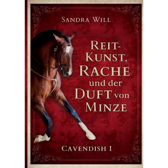 Reitkunst, Rache und der Duft von Minze: Cavendish I, (Paperback)
