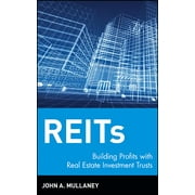 Reits: Building Profits with Real Estate Investment Trusts (Hardcover)