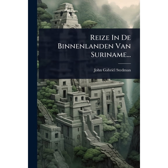 Reize In De Binnenlanden Van Suriname..., (Paperback)