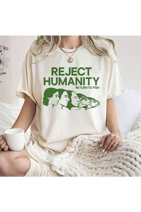 Reject Humanity Return To FiS1H S1Hirt, Weird Graphic T1EE, Animorphs Evolution T-S1Hirt Wo, Gift Gen Z, Funny FiS1H Gift