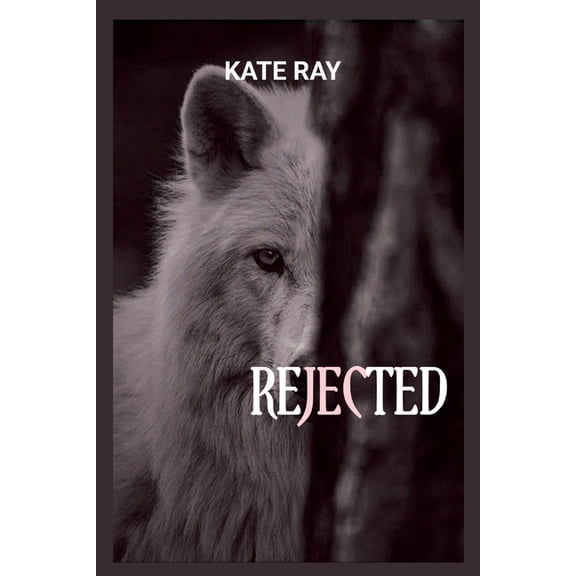 Rejected: Rejected: Second Chance Wolf Shifter Romance (Paperback)