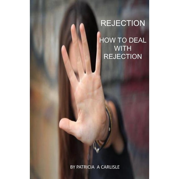 Rejection : How to Deal with Rejection