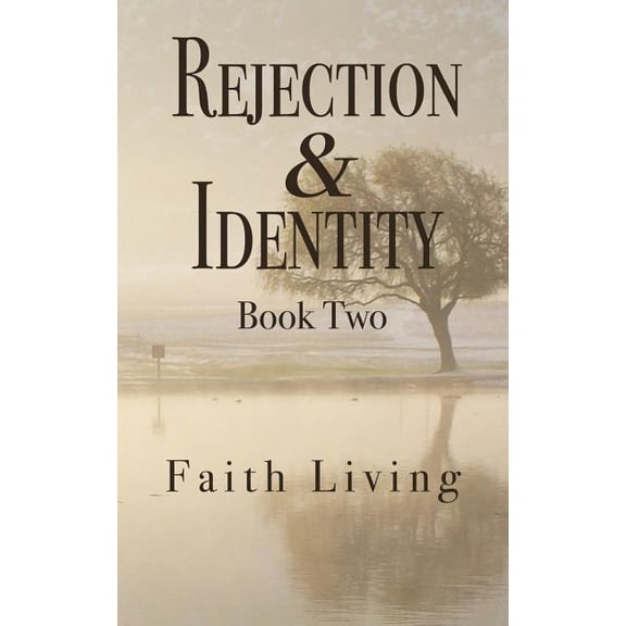 Rejection & Identity: Rejection & Identity, Book Two (Paperback)