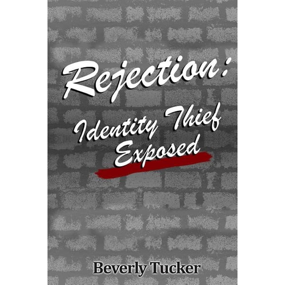 Rejection: Identity Thief Exposed (Paperback)