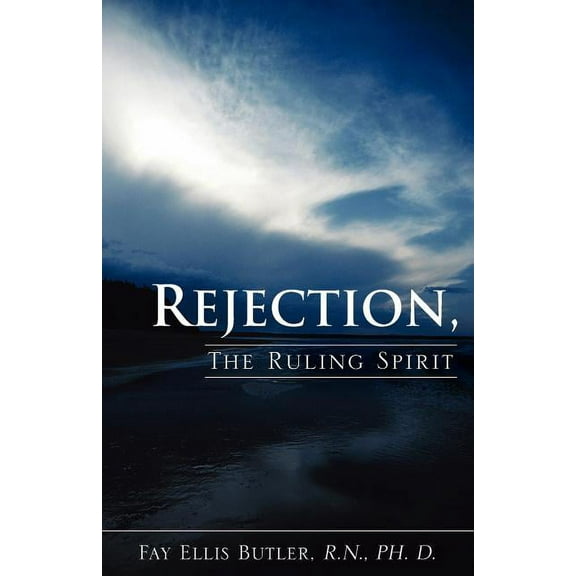 Rejection, The Ruling Spirit, (Paperback)