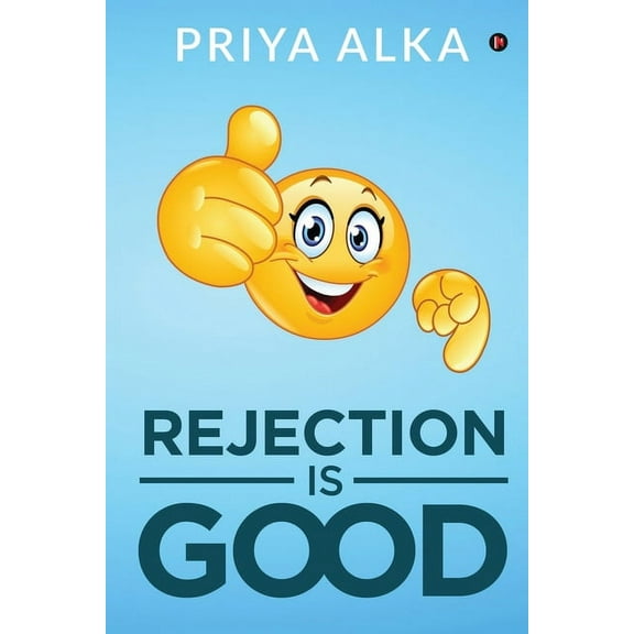Rejection is Good (Paperback)