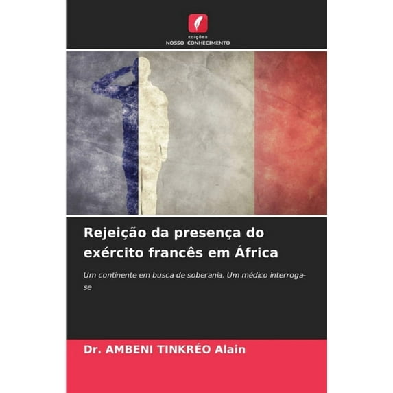 Rejeição da presença do exército francês em África, (Paperback)
