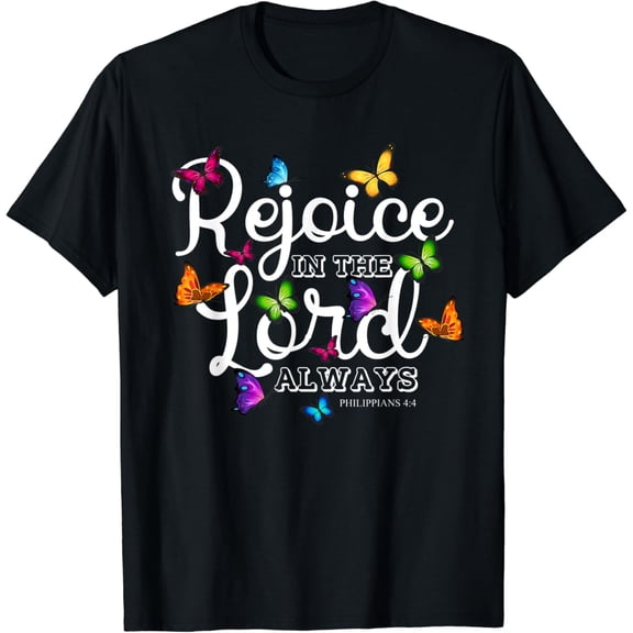 Rejoice In The Lord Always Philippians 4:4 Bible Verse T-Shirt