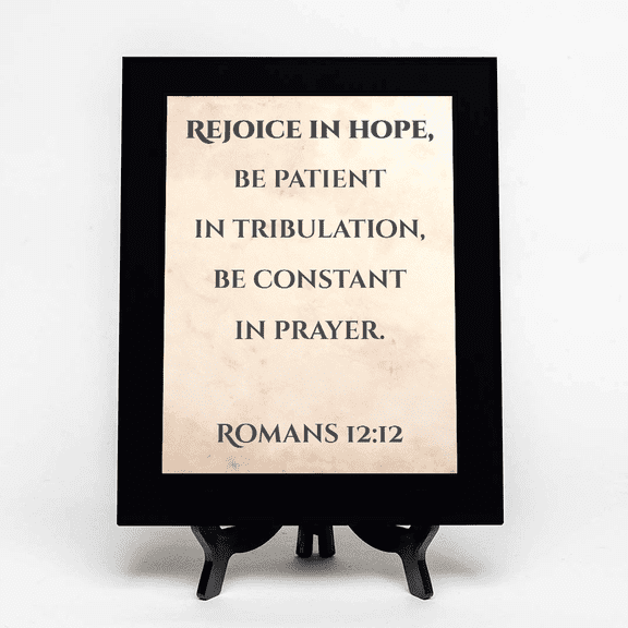 Rejoice in hope, be patient in tribulation, be constant in prayer. Romans 12:12, Black Frame 8x10 Decorative Wall Plaque | Elegant Bible Verse