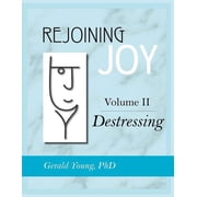 Rejoining Joy Volume 2 Destressing Paperback