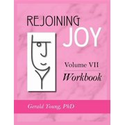 Rejoining Joy Volume 7 Workbook Paperback