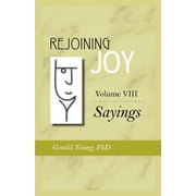 Rejoining Joy Volume 8 Sayings Paperback