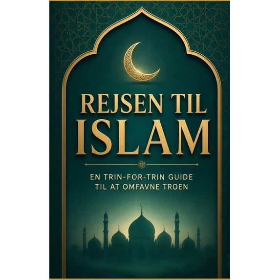 Rejsen til islam: en trin-for-trin guide til at omfavne troen, (Paperback)