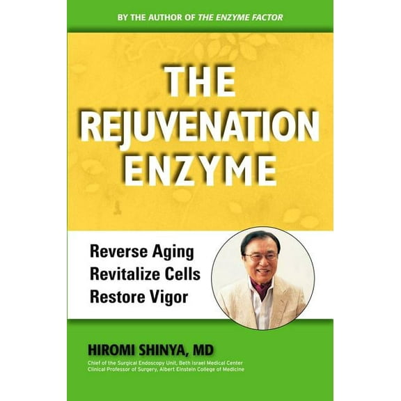The Rejuvenation Enzyme: Reverse Aging Revitalize Cells Restore Vigor, (Paperback)