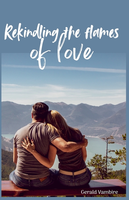 Rekindling the Flames of Love, (Paperback)