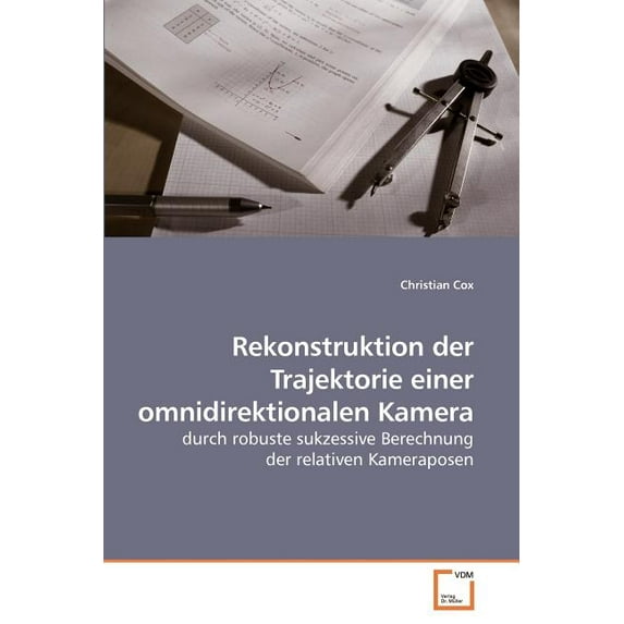 Rekonstruktion der Trajektorie einer omnidirektionalen Kamera (Paperback)